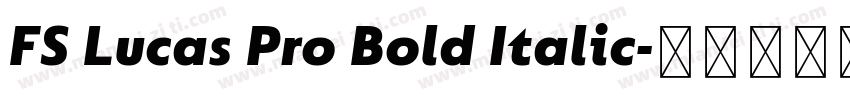 FS Lucas Pro Bold Italic字体转换